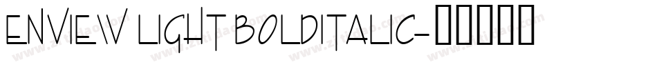 Enview Light BoldItalic字体转换